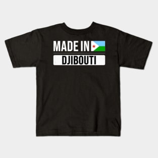 Made In Djibouti - Gift for Djiboutian With Roots From Djibouti Kids T-Shirt